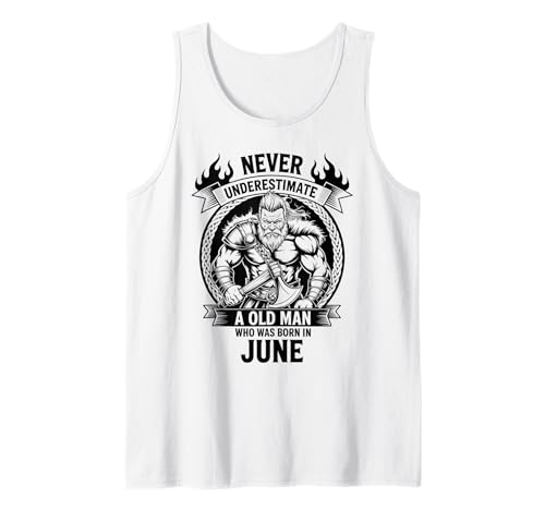 Never Underestimate An Old Man was Born Juni Birthday Tank Top von Never Underestimate Old Man Birthday