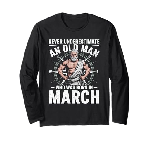 Never Underestimate An Old Man was Born März Geburtstag Langarmshirt von Never Underestimate Old Man Birthday