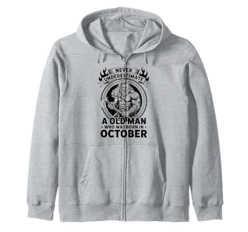 Never Underestimate An Old Man was Born Oktober Birthday Kapuzenjacke von Never Underestimate Old Man Birthday