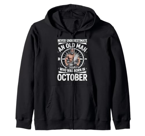 Never Underestimate An Old Man was Born Oktober Birthday Kapuzenjacke von Never Underestimate Old Man Birthday
