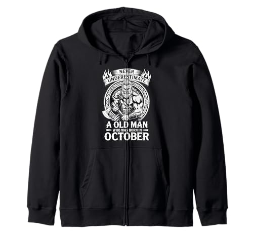 Never Underestimate An Old Man was Born Oktober Birthday Kapuzenjacke von Never Underestimate Old Man Birthday