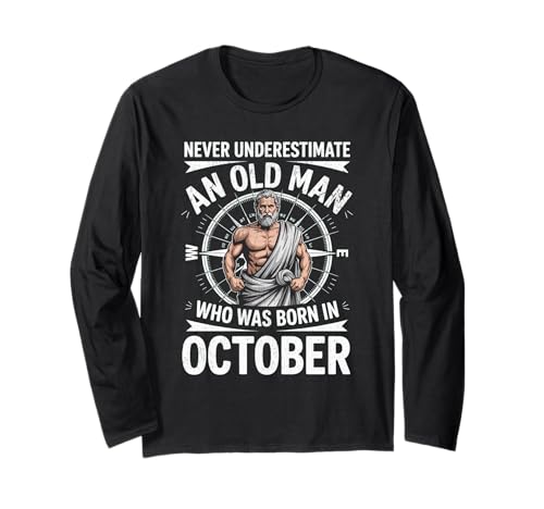 Never Underestimate An Old Man was Born Oktober Birthday Langarmshirt von Never Underestimate Old Man Birthday