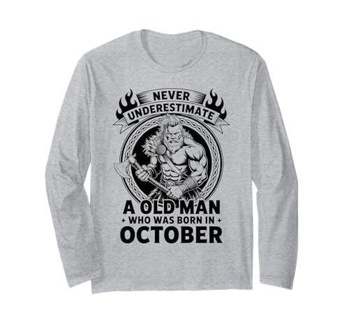 Never Underestimate An Old Man was Born Oktober Birthday Langarmshirt von Never Underestimate Old Man Birthday