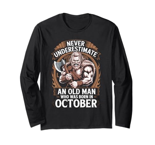 Never Underestimate An Old Man was Born Oktober Birthday Langarmshirt von Never Underestimate Old Man Birthday