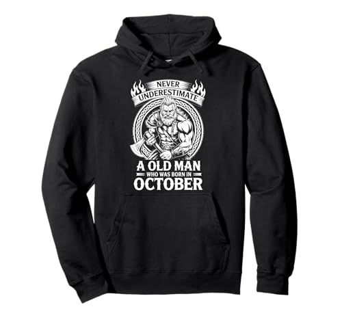 Never Underestimate An Old Man was Born Oktober Birthday Pullover Hoodie von Never Underestimate Old Man Birthday