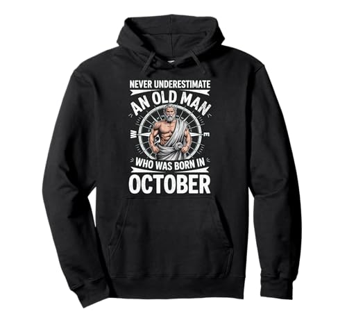 Never Underestimate An Old Man was Born Oktober Birthday Pullover Hoodie von Never Underestimate Old Man Birthday