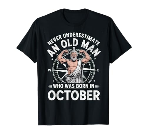 Never Underestimate An Old Man was Born Oktober Birthday T-Shirt von Never Underestimate Old Man Birthday