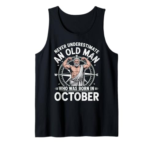 Never Underestimate An Old Man was Born Oktober Birthday Tank Top von Never Underestimate Old Man Birthday