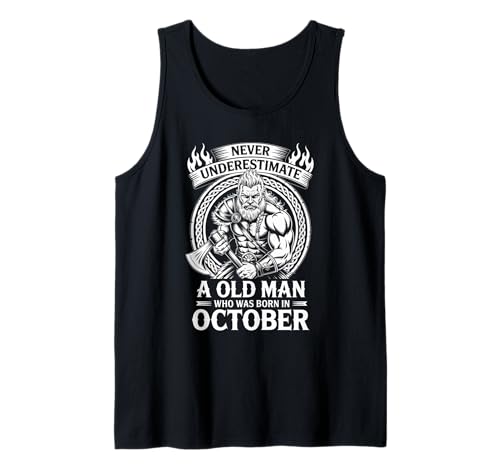 Never Underestimate An Old Man was Born Oktober Birthday Tank Top von Never Underestimate Old Man Birthday