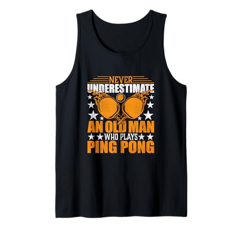 Herren Unterschätzen Sie Niemals einen Alten Mann, der Tischtennis spielt Tank Top Herren Unterschätzen Sie Niemals einen Alten Mann, der Tischtennis spielt Tank Top von Never underestimate an old man who plays ping pong