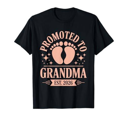 Zu Grandma Est 2026 Baby Feet Sparkles befördert T-Shirt Zu Grandma Est 2026 Baby Feet Sparkles befördert T-Shirt von New Grandma 2026 with Footprint Design For Nana