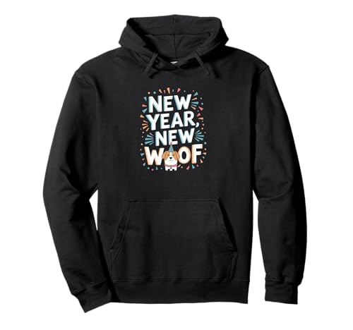 New Year New Woof 2026 Funny Dog Herren Kinder Damen Pullover Hoodie New Year New Woof 2026 Funny Dog Herren Kinder Damen Pullover Hoodie von New Year New Woof 2026 Funny Dog
