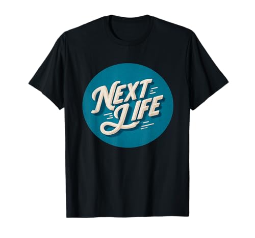 Cooles Next Life Motto für Jungen und Mädchen T-Shirt von Next Life Outfit