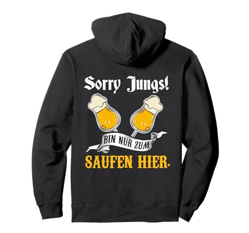 Backprint Sorry Jungs bin nur zum Saufen hier Pullover Hoodie von NextLevel Merch