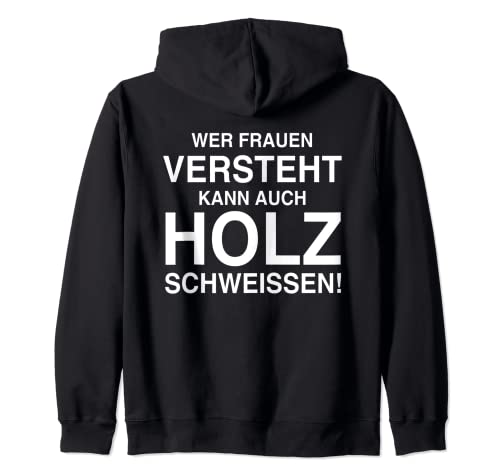 Backprint Wer Frauen versteht kann auch Holz schweißen Kapuzenjacke von NextLevel Merch