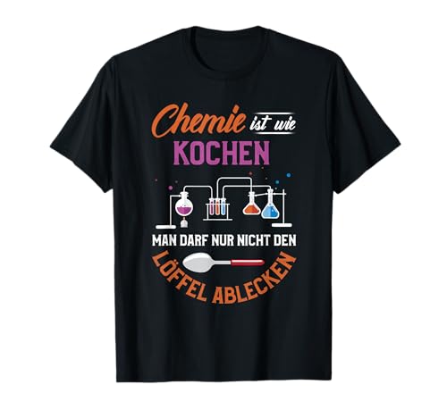 Chemie ist wie kochen man darf nur nicht den Löffel ablecken T-Shirt von NextLevel Merch
