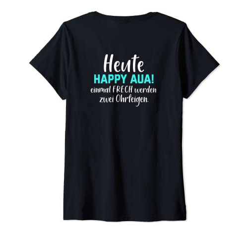 Damen Backprint Heute Happy Aua einmal frech werden zwei Ohrfeigen T-Shirt mit V-Ausschnitt von NextLevel Merch