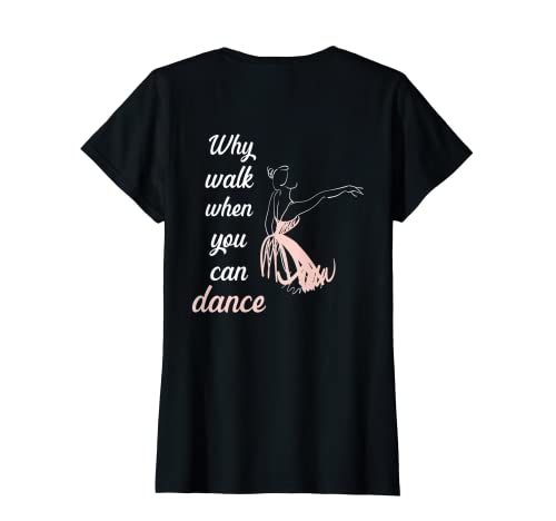 Damen Backprint Why walk when you can dance Ballett T-Shirt von NextLevel Merch