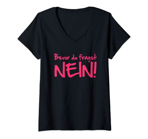Damen Bevor du fragst Nein T-Shirt mit V-Ausschnitt von NextLevel Merch