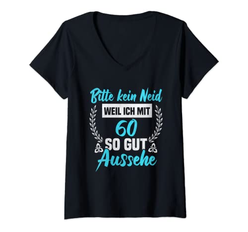 Damen Bitte kein Neid weil ich mit 60 so gut aussehe T-Shirt mit V-Ausschnitt von NextLevel Merch