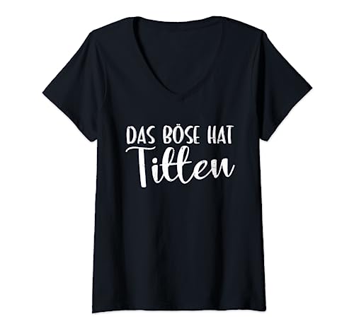 Damen Das Böse hat Titen Titten Busen und Brüste Sarkasmus Humor T-Shirt mit V-Ausschnitt von NextLevel Merch