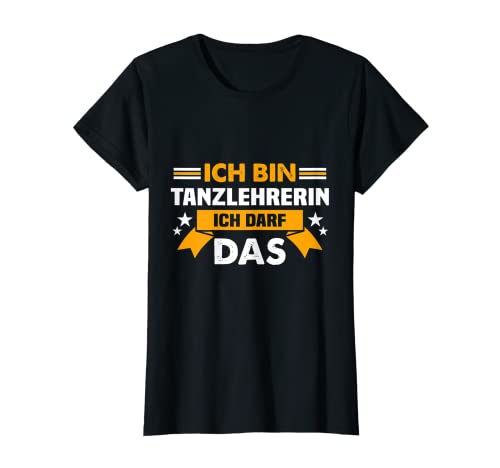 Damen Ich bin Tanzlehrerin ich darf das T-Shirt von NextLevel Merch