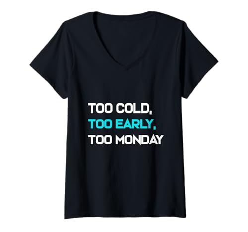 Damen Too cold too early too monday T-Shirt mit V-Ausschnitt von NextLevel Merch