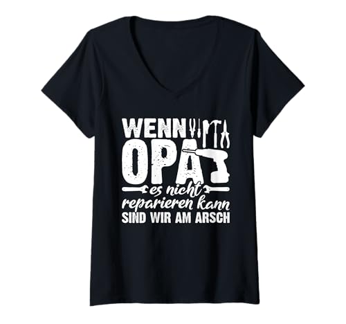 Damen Wenn Opa es nicht reparieren kann sind wir am Arsch T-Shirt mit V-Ausschnitt von NextLevel Merch