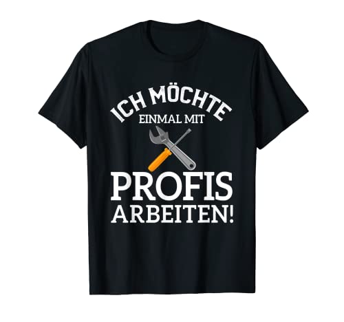 Herren Ich möchte einmal mit Profis arbeiten T-Shirt von NextLevel Merch