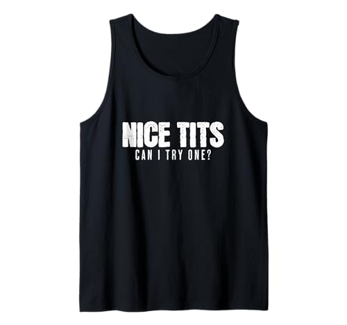 Herren Nice Tits Can I Try One Dirty Joke Erwachsene sarkastischer Gag Tank Top Herren Nice Tits Can I Try One Dirty Joke Erwachsene sarkastischer Gag Tank Top von Nice Tits Can I Try One Humor Adult Sarcasm Fun