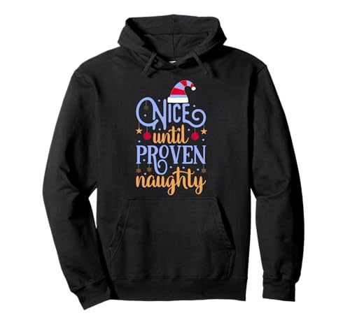 Nice Until Proven Naughty, Guilty Weihnachtsfeier für Damen und Herren Pullover Hoodie von Nice Until Proven Naughty Funny Women Christmas