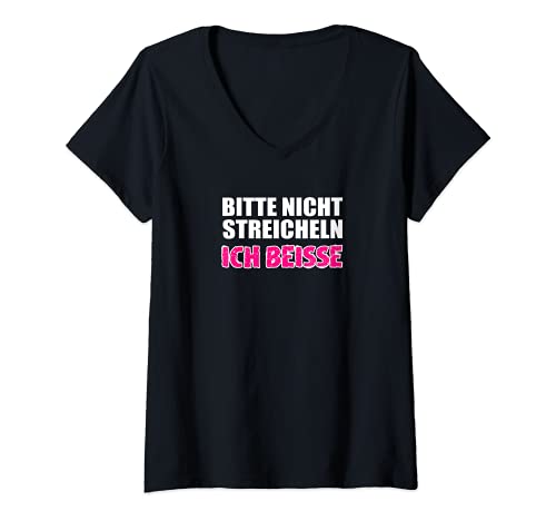 Damen Bitte nicht streicheln ich beisse! Lustiger Spruch Statement T-Shirt mit V-Ausschnitt von Nicht streicheln Witziger Spruch Frau Freundin