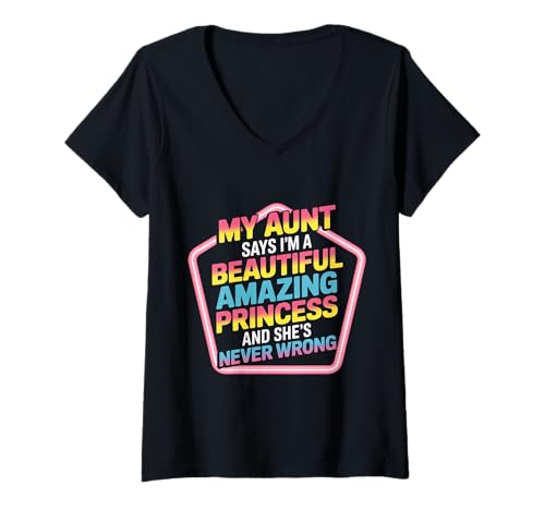Damen Aunt Says I'm a Beautiful Amazing Princess - T-Shirt mit V-Ausschnitt Damen Aunt Says I'm a Beautiful Amazing Princess - T-Shirt mit V-Ausschnitt von Nichte Love Family Kompliment Humor