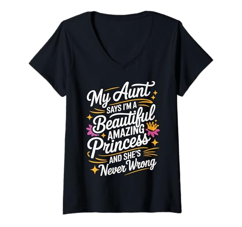Damen Aunt Says I'm a Beautiful Amazing Princess |- T-Shirt mit V-Ausschnitt Damen Aunt Says I'm a Beautiful Amazing Princess |- T-Shirt mit V-Ausschnitt von Nichte Love Family Kompliment Humor