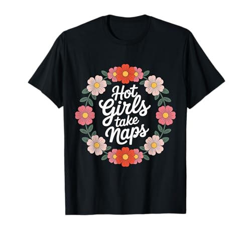 Hot Girls Take Naps Selbstpflege Schlafanwalt Ruhe |- T-Shirt von Nickerchen schicke Ruheköniginnen