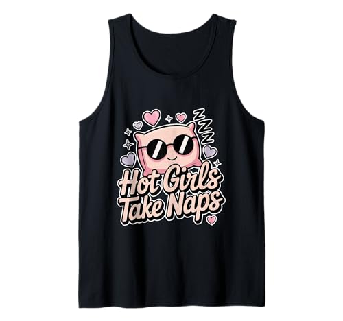 Hot Girls Take Naps Selbstpflege Schlafanwalt Ruhe Tank Top von Nickerchen schicke Ruheköniginnen