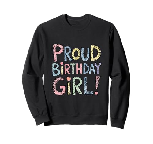 Tochter Proud Birthday Girl! Geburtstag Mädchen Sweatshirt Tochter Proud Birthday Girl! Geburtstag Mädchen Sweatshirt von Niedliche Regenbogen Geburtstagsmotive für Mädchen