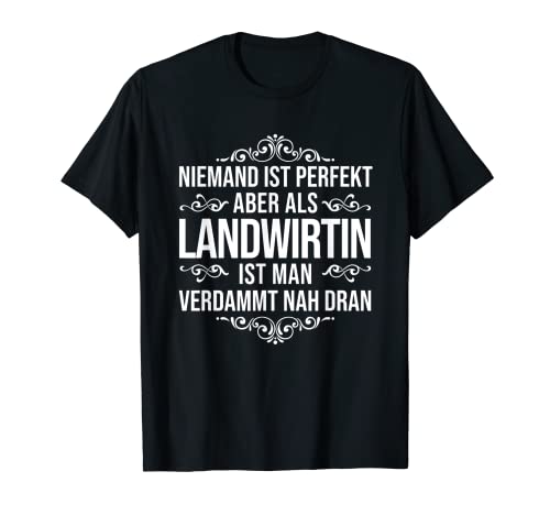 Landwirtin Spruch Beruf Lustig Damen Herren Bäuerin T-Shirt von Niemand Ist Perfekt Spruch Geschenke Männer Frauen