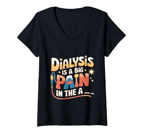Damen Dialysis Is A Big Pain In The Arm Patient Recovery -- T-Shirt mit V-Ausschnitt von Nierenkrieger Wortspiele