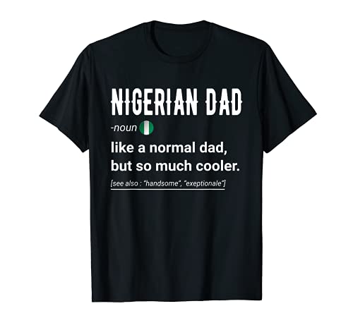 Herren Nigerian Dad Definition Design - Funny Nigerian Daddy Flag T-Shirt Herren Nigerian Dad Definition Design - Funny Nigerian Daddy Flag T-Shirt von Nigerian Dad Gift Co.