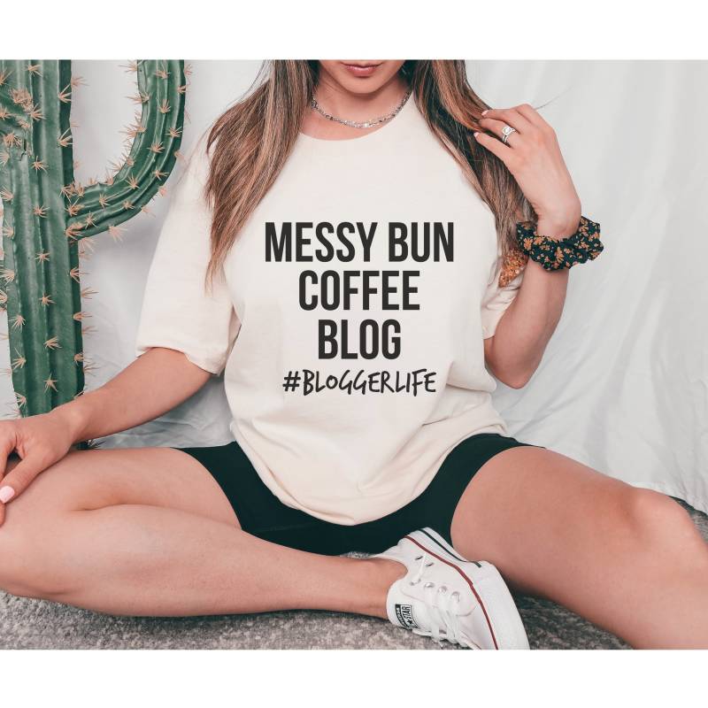Messy Bun Kaffee Blog #blogger Leben Shirt Blogger Bloggen Tshirt, Geschenk, Reise Blogger, Mode Food Geschenke von NineToNone