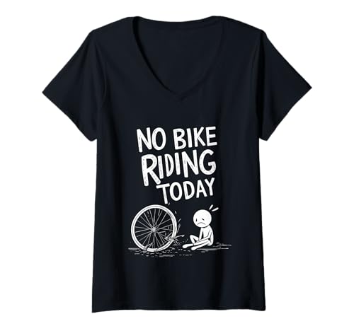 Damen No Bike Riding Today Lustiger Fahrradhumor für Biker Radfahrer T-Shirt mit V-Ausschnitt von No Bike Riding Today Funny Humor For Cyclist Biker