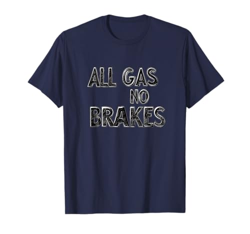Schöner Spruch für Erwachsene und Kinder T-Shirt Schöner Spruch für Erwachsene und Kinder T-Shirt von No Brakes Outfit