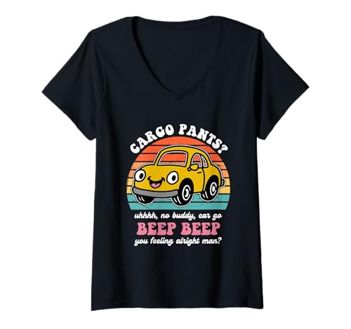 Damen Cargohosen? Uhhhh, Nein Kumpel, Auto, GEH, piep, piep, okay, Mann? T-Shirt mit V-Ausschnitt Damen Cargohosen? Uhhhh, Nein Kumpel, Auto, GEH, piep, piep, okay, Mann? T-Shirt mit V-Ausschnitt von No Buddy Car Go Beep Beep You Feeling Alright Man?