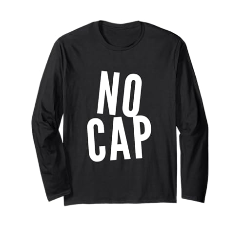 Lustiger Humor Text Of No Cap Zitate Hey Man No Cap Langarmshirt von No Cap Quote For Humorous People Funny Humor Shirt