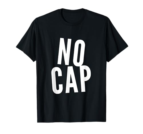 Lustiger Humor Text Of No Cap Zitate Hey Man No Cap T-Shirt von No Cap Quote For Humorous People Funny Humor Shirt