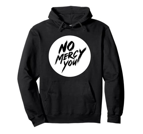 Nice No Mercy for You Stempel für Jungen und Mädchen Pullover Hoodie von No Mercy Outfit