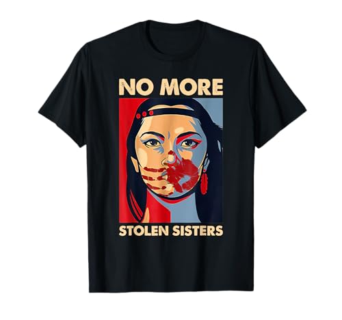 Indianer Girl My Sisters No More Stolen Sisters T-Shirt von No More Stolen Sisters