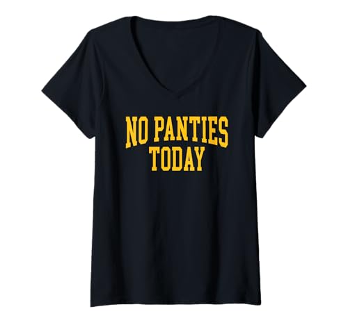 Damen Keine Hose Heute T-Shirt mit V-Ausschnitt Damen Keine Hose Heute T-Shirt mit V-Ausschnitt von No Panties Today Classic Athletic Designs