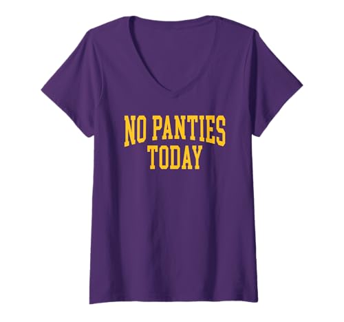 Damen Keine Hose Heute T-Shirt mit V-Ausschnitt Damen Keine Hose Heute T-Shirt mit V-Ausschnitt von No Panties Today Classic Athletic Designs